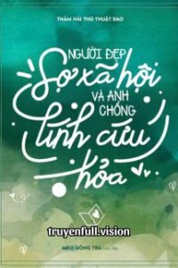 Người Đẹp Sợ Xã Hội Và Anh Chồng Lính Cứu Hỏa