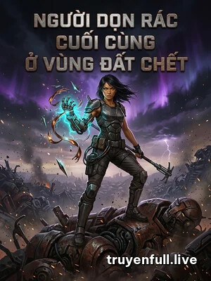 Người Dọn Rác Cuối Cùng Ở Vùng Đất Chết