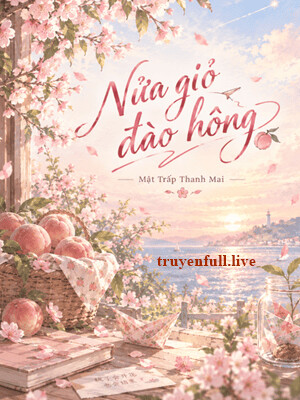 Nửa Giỏ Đào Hồng – Mật Trấp Thanh Mai