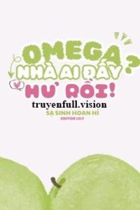 Omega Nhà Ai Đấy? Hư Rồi!