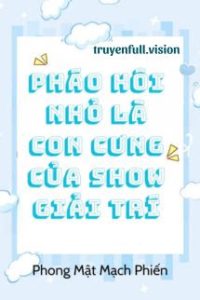 Pháo Hôi Nhỏ Là Con Cưng Của Show Giải Trí