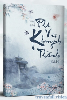 Phi Vũ Khuynh Thành – Linh Hi