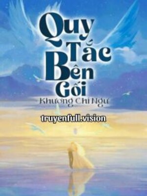 Quy Tắc Bên Gối – Khương Chi Ngư
