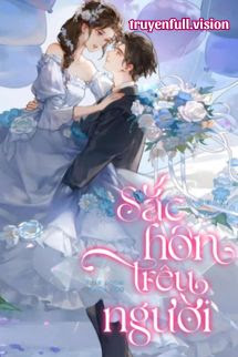 Sắc Hôn Trêu Người – Quân Lai