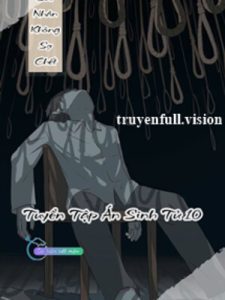Sad Nhân Không Sợ Chec – Tuyển Tập Án Sinh Tử 10