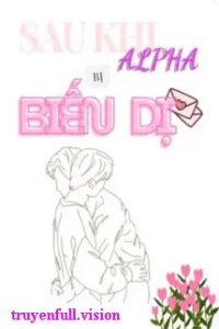 Sau Khi Alpha Bị Biến Dị