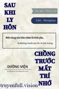 Sau Khi Ly Hôn, Chồng Trước Mất Trí Nhớ