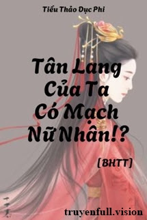 Tân Lang Của Ta Có Mạch Nữ Nhân!?