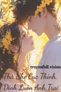 Thả Nhẹ Cục Thính, Dính Luôn Anh Trai