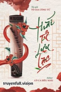 Thái Tử Lưu Lạc – Tô Gia Công Tử