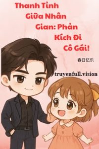 Thanh Tỉnh Giữa Nhân Gian: Phản Kích Đi, Cô Gái!