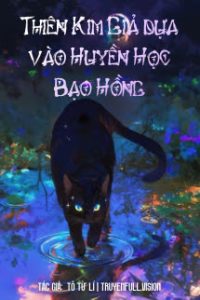Thiên Kim Giả Dựa Vào Huyền Học Bạo Hồng