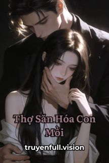 Thợ Săn Hóa Con Mồi