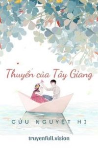 Thuyền Của Tây Giang – Cửu Nguyệt Hi