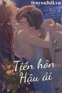 Tiền Hôn Hậu Ái – Ngư Hoả Hoả