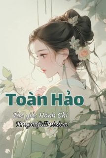 Toàn Hảo – Hành Chi