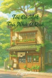Tôi Có Một Tòa Nhà Ở Quê