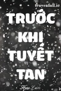 Trước Khi Tuyết Tan – Hựu Lam