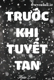 Trước Khi Tuyết Tan – Hựu Lam