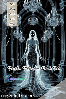 Tự Tay Giec Cả Nhà – Tuyển Tập Án Sinh Tử