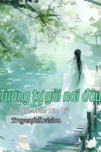 Tương Tư Gửi Nơi Đâu – Miss Kim Tử