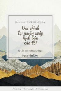 Vai Chính Lại Muốn Cướp Kịch Bản Của Tôi