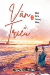 Vãn Triều – Thất Tiểu Hoàng Thúc