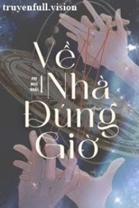 Về Nhà Đúng Giờ – Phi Mục Nhất
