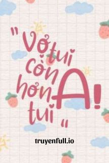 Vợ Tui Còn A Hơn Tui – Chiến Sĩ Hói Đầu