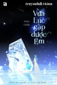 Vừa Lúc Gặp Được Em – Tàng Châu