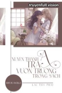 Xuyên Thành Tra A Vườn Trường Trong Sách