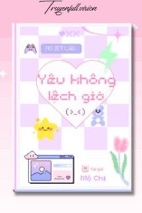 Yêu Không Lệch Giờ – Mộ Chi